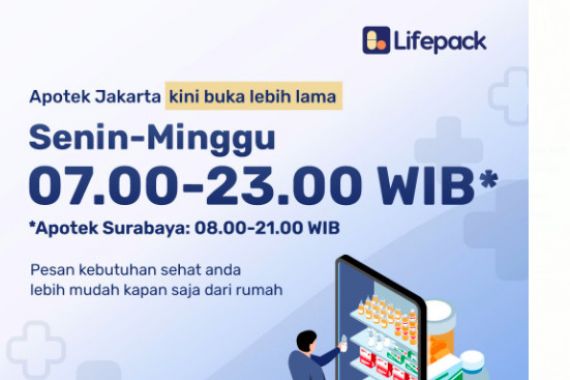 Apotek Online Lifepack Perpanjang Jam Operasional, Berikut Jadwalnya - JPNN.COM