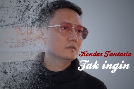 Kondar Fantasia Angkat Kisah Bucin dalam Lagu Tak Ingin - JPNN.COM
