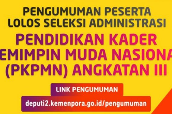 Kemenpora Umumkan Peserta PKPMN III 2022 yang Lolos Seleksi Administrasi - JPNN.COM