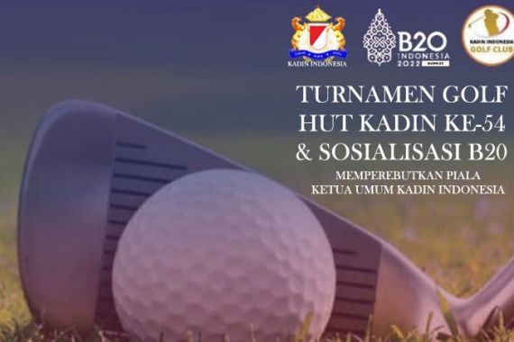 Peringati HUT ke-54 dan Sosialisasi B20, KADIN Indonesia Menggelar Turnamen Golf - JPNN.COM