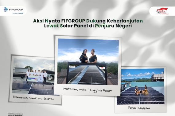 Aksi Nyata FIFGroup Dukung Keberlanjutan Lewat Pemasangan Solar Panel di Penjuru Negeri - JPNN.COM