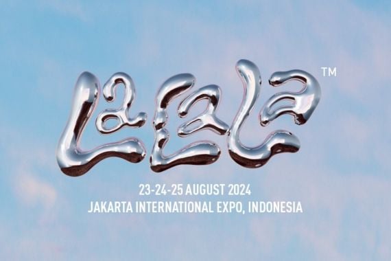 Digelar di Jakarta, LaLaLa 2024 Umumkan Daftar Bintang Tamu - JPNN.COM