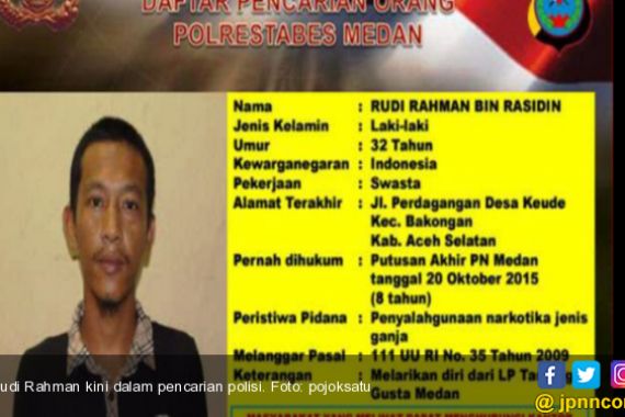 Perhatikan Foto Ini, Dia Napi Tanjung Gusta, Hubungi Polisi Jika Melihatnya, Please... - JPNN.COM