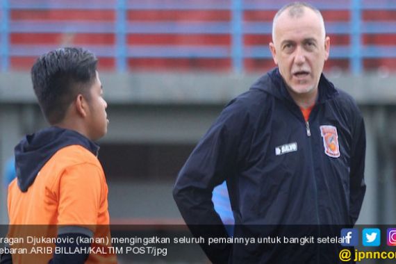 Zona Degradasi Hantui Borneo FC, Dragan Ingatkan Pemain Segera Sadar - JPNN.COM