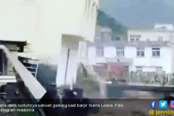 Lihat Postingan Madonna: Detik-Detik Runtuhnya Gedung saat Banjir Sierra Leone - JPNN.COM