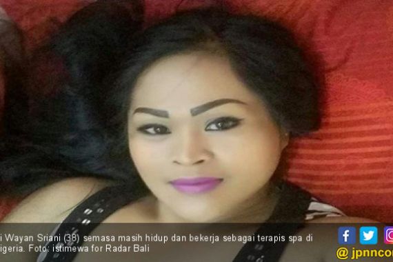 Kasihan, Sriani Terapis Spa asal Bali Meninggal di Nigeria - JPNN.COM