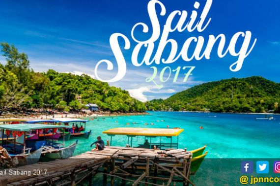Resmi Diluncurkan, Sail Sabang 2017 Jadi Event Sail Terbesar - JPNN.COM