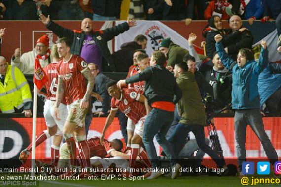 Singkirkan MU, Bristol City Seperti Klub Premier League - JPNN.COM