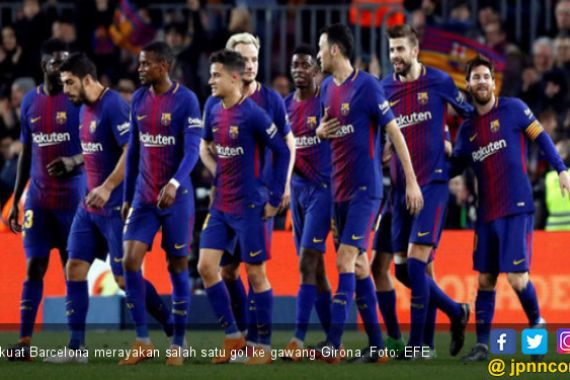 4 Fakta Hebat Barcelona Vs Girona, yang Terakhir Luar Biasa - JPNN.COM