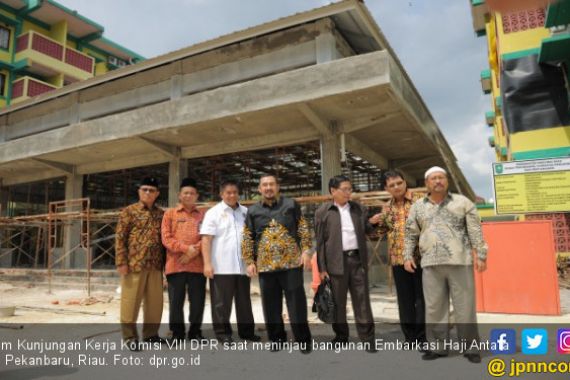 DPR Minta Kemenag Segera Terbitkan Izin Embarkasi Haji Riau - JPNN.COM