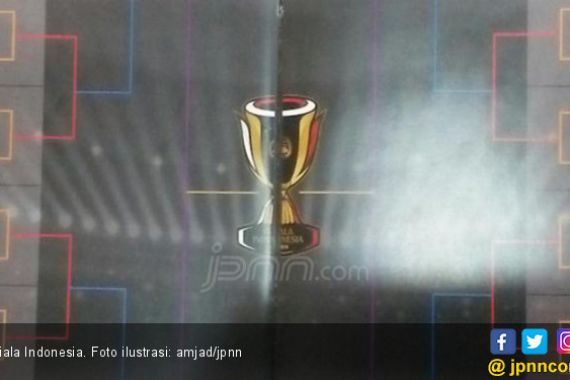 Jadwal Lengkap Leg Pertama Babak 32 Besar Piala Indonesia - JPNN.COM