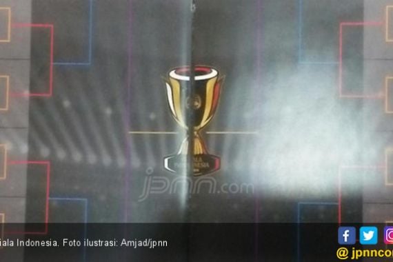 Catat! Berikut Hasil Drawing Babak 32 Besar Piala Indonesia - JPNN.COM
