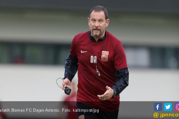 Dejan Antonic Pastikan Status Skuat Borneo FC Masih Aman - JPNN.COM