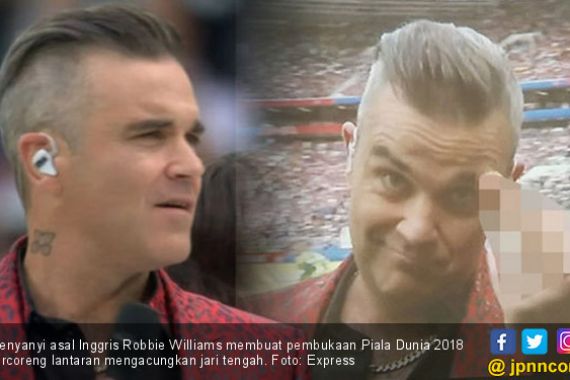 Piala Dunia 2018: Robbie Williams Acungkan Jari Tengah - JPNN.COM
