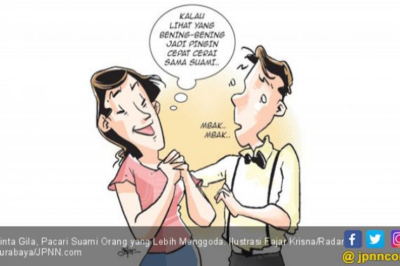 Cinta Gila, Pacari Suami Orang yang Lebih Menggoda - JPNN.COM