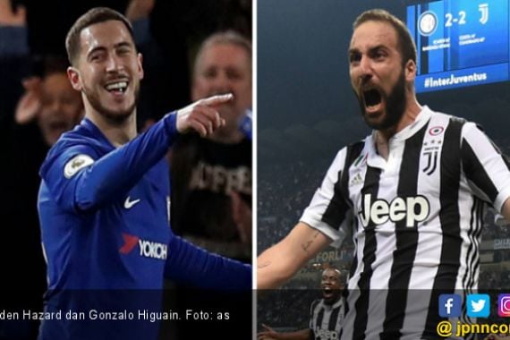 Eden Hazard ke Real Madrid, Gonzalo Higuain ke Chelsea - JPNN.COM