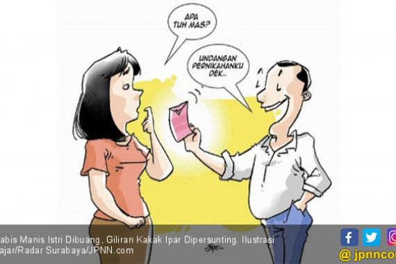 Habis Manis Istri Dibuang, Giliran Kakak Ipar Dipersunting - JPNN.COM