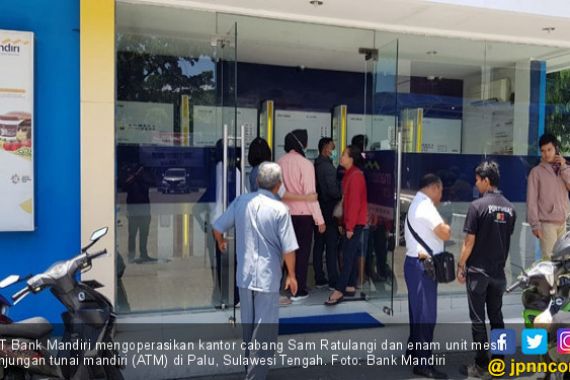 Bank Mandiri Sudah Operasikan Kantor Cabang dan ATM di Palu - JPNN.COM
