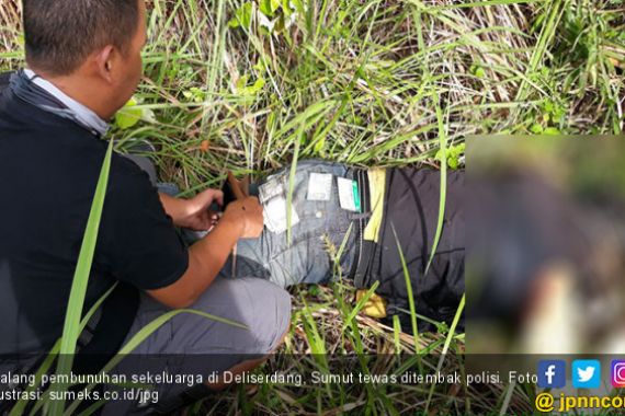 Dalang Pembunuhan Sekeluarga di Deliserdang Tewas Ditembak - JPNN.COM