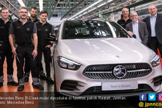 Generasi Baru Mercedes Benz B-Class Mulai Diproduksi - JPNN.COM