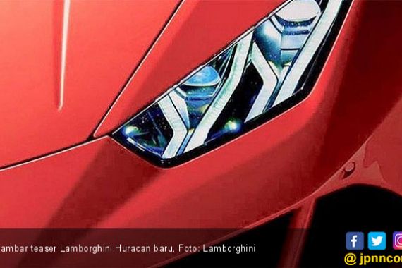 Lirikan 'Mata' Lamborghini Huracan Baru Menggoda - JPNN.COM