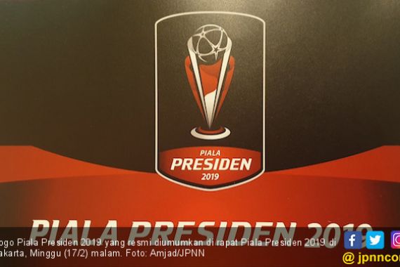 Ini Format Baru dan Jadwal Penyisihan Sampai Final Piala Presiden 2019 - JPNN.COM