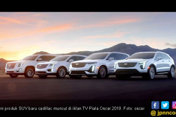 Jualan Lesu, SUV Baru Cadillac Ambil Panggung Piala Oscar 2019 - JPNN.COM