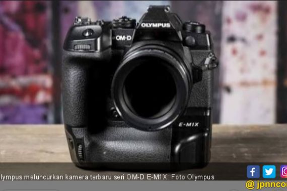Olympus Luncurkan Kamera Terbaru OM-D E-M1X - JPNN.COM