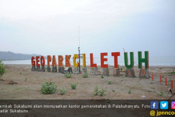 Sentral Geopark Ciletuh, Pemkab Sukabumi Geser Kantor Pemerintahan ke Palabuhanratu - JPNN.COM