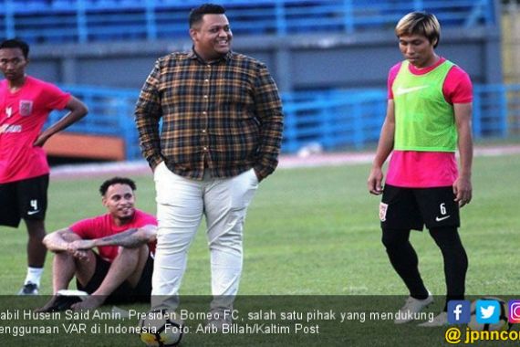 Presiden Madura United dan Borneo FC Dukung Penggunaan VAR - JPNN.COM
