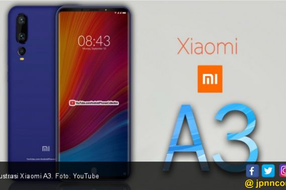 Spesifikasi Xiaomi Mi A3 Terkuak, Kamera akan Ditopang 48 MP - JPNN.COM