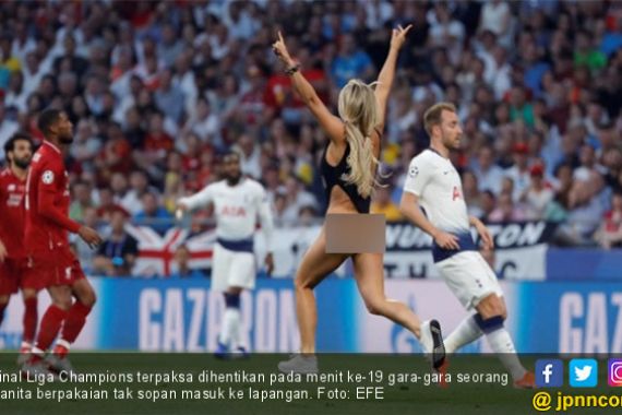 Prit! Wanita Berpakaian Tak Senonoh Menginterupsi Final Liga Champions - JPNN.COM