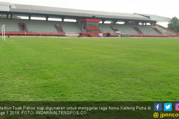 Stadion Tuah Pahoe Resmi Jadi Homebase Kalteng Putra di Liga 1 - JPNN.COM