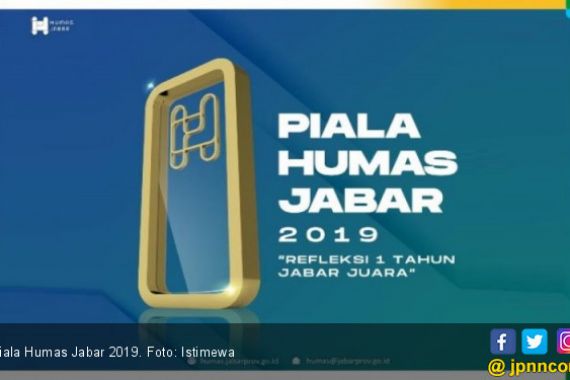 Piala Humas Jabar 2019 Beri Apresiasi kepada Humas dan Protokol Daerah - JPNN.COM