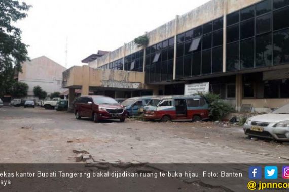 Bekas Kantor Bupati Tangerang Akan Dijadikan Ruang Terbuka Hijau - JPNN.COM