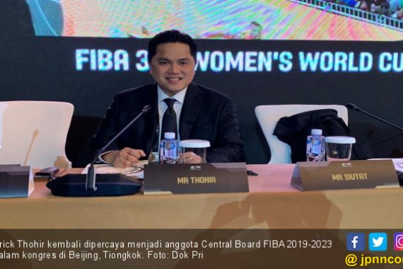 Komentar Erick Thohir usai Jadi Anggota Central Board FIBA - JPNN.COM