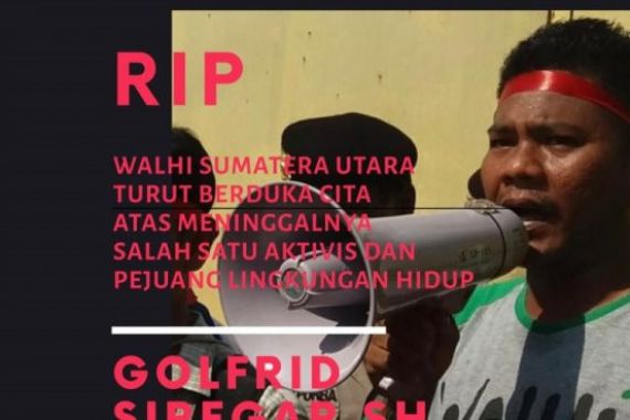Autopsi Rampung, Jenazah Aktivis Walhi Golfrid Siregar Dimakamkan di Tiga Dolok - JPNN.COM