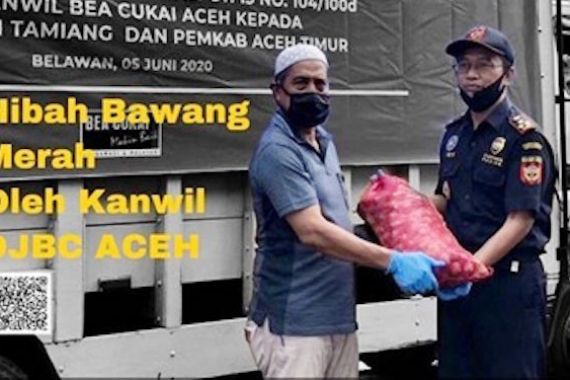 Bea Cukai Aceh Hibahkan 24,5 Ton Bawang Merah untuk Bantu Warga Terdampak COVID-19 - JPNN.COM
