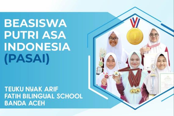 Ada Beasiswa PASAI dari Sekolah Teuku Nyak Arif Fatih Bilingual School - JPNN.COM