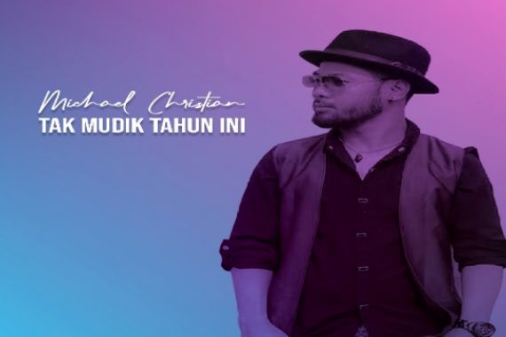 Michael Christian Rilis Lagu 'Tak Mudik Tahun Ini' - JPNN.COM