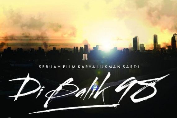 Film 'Di Balik 98' Belum Rilis Sudah Disomasi - JPNN.COM
