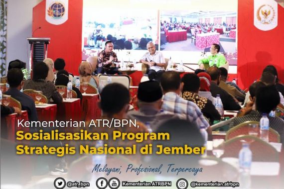 Kementerian ATR/BPN Sosialisasikan Program Strategis Nasional di Jember - JPNN.COM